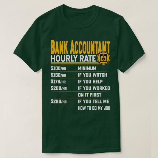 Boekhouding bank accountant Uurly Rate Funny Bank T-shirt (Design voorkant)