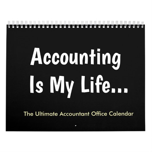 Boekhouding is mijn leven | HUMOR | Accountant Kan Kalender (Hoes)