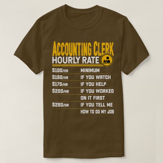 Boekhoudkundige Clerk Uourly Rate Funny Account As T-shirt (Design voorkant)