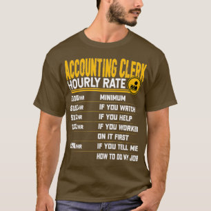 Boekhoudkundige Clerk Uourly Rate Funny Account As T-shirt