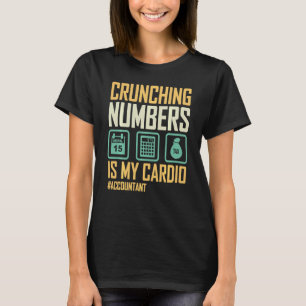 Boekhoudkundige Cruning Numbers is mijn cardio acc T-shirt