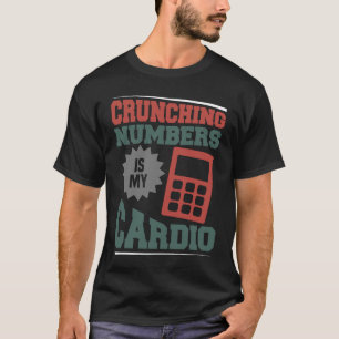 Boekhoudkundige Cruning Numbers is mijn cardio Tax T-shirt