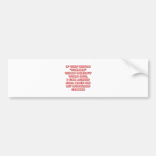 Boer Humor ... Modelleercarrière Bumpersticker (Voorkant)