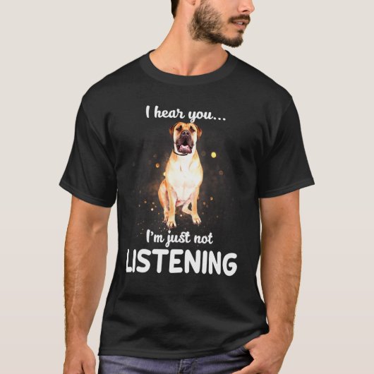 Boerboel Dog ik hoor dat je niet luistert T-shirt (Voorkant)