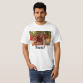 Boerderij? Fam T-shirts (Voorkant volledig)