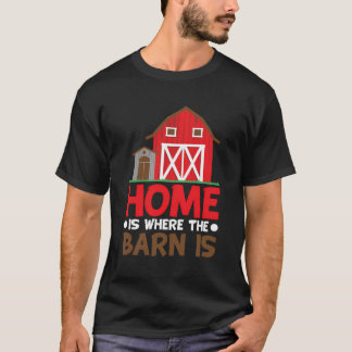 Boerderij Life - Thuis is waar de schuur is boer T-shirt