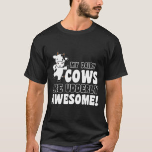 Boerderij Mijn zuivel Koeien zijn udderly Geweldig T-shirt