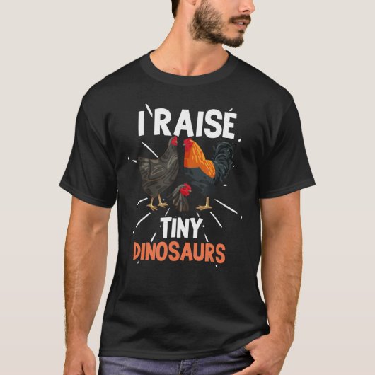Boerderij van kippen Dier I Raise Tiny Dinosaurs T-shirt (Voorkant)