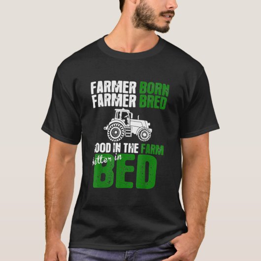 Boeren die boer zijn en goed in Boerderij zijn gek T-shirt (Voorkant)