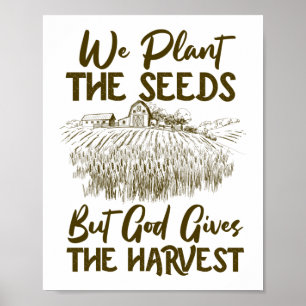 Boeren Planten de zaden, maar God geeft de oogst Poster