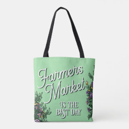 Boerenmarkt is de beste dag! tote bag