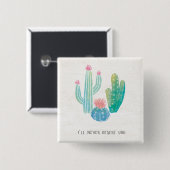 Bohemian Cactus | Ik zal je nooit waarschuwen Vierkante Button 5,1 Cm (Voorkant /achterkant)