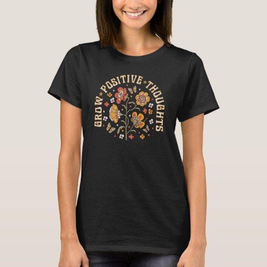 Bohemian Style Grow Positive Thoughts Indie Floral T-shirt (Voorkant)