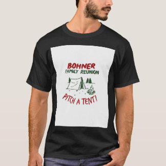  Bohner familie reünie pitch een tent T-shirt