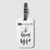 Boho be Brave Motivatie Dreamweaver Aanmoediging Bagagelabel (Voorkant (verticaal))