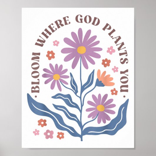 Boho Floral Bloom Where God Plants You Cute Motiva Poster (Voorkant)