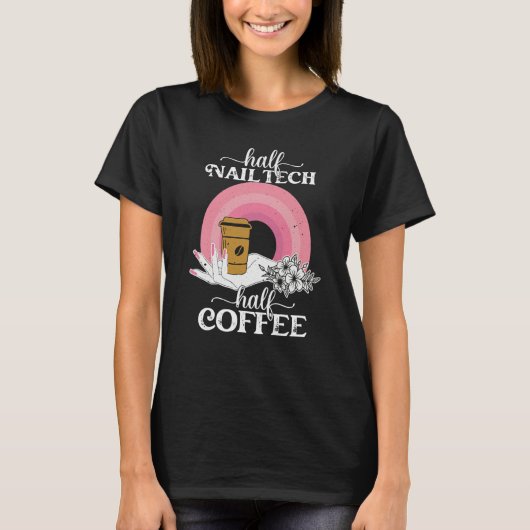 Boho Half Nail Tech Coffee Women Manicurist Polish T-shirt (Voorkant)