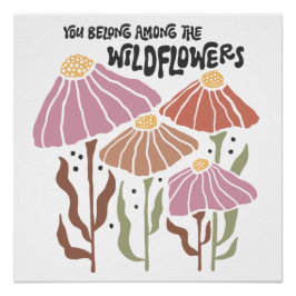 Boho Wilde Bloem Je hoort bij de wilde bloemen Perfect Poster