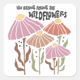 Boho Wilde Bloem Je hoort bij de wilde bloemen Vierkante Sticker