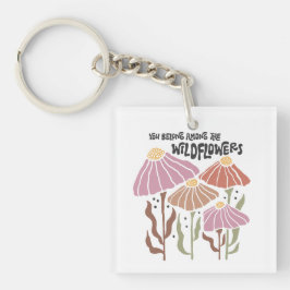 Boho Wildflower Jij hoort tussen de wilde bloemen Sleutelhanger