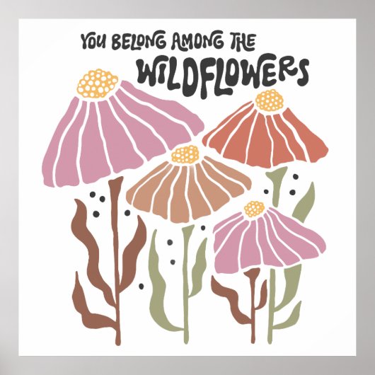 Boho Wildflower You Belong Among The Wildflowers Poster (Voorkant)
