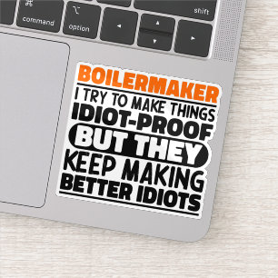 Boilermaker Ik probeer het grappig te maken Quote  Sticker