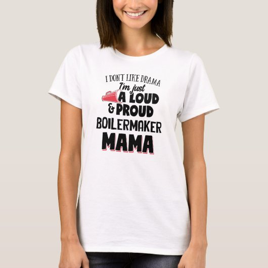 Boilermaker Mam Design - Luid en Proud Mama T-shirt (Voorkant)