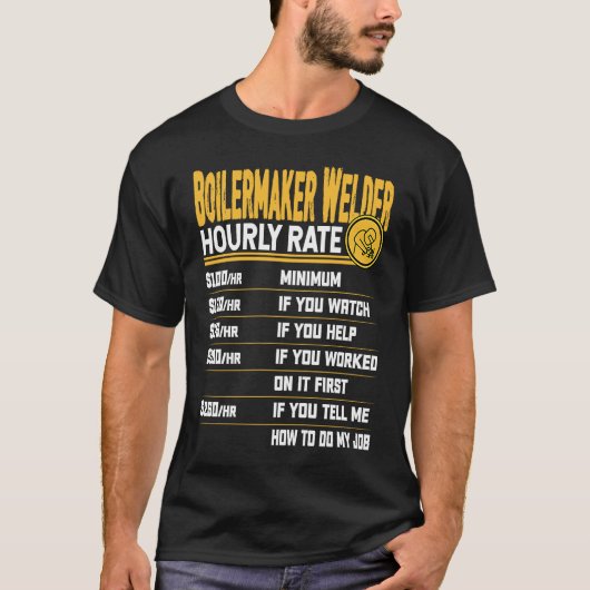 Boilermaker Welder Hourly Rate Boilermaker Welding T-shirt (Voorkant)