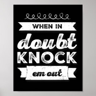 Boksen Shirt Grappig van wanneer in twijfel knock  Poster