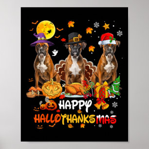 Bokser Dog Happy Halloween Thanksgiving Merry Chri Poster