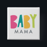 Bold Baby Mama Button<br><div class="desc">Deze Button is perfect voor de mamma-to-be die op de dag van de douche draag.</div>
