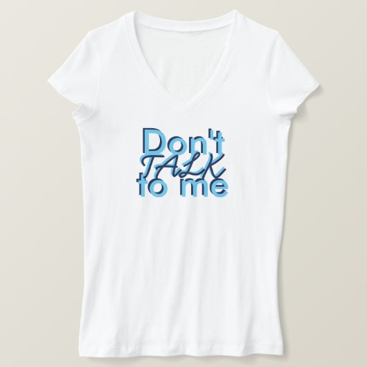 Bold Black Blue Dont praat tegen me T-shirt (Design voorkant)