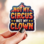 Bold Circus is niet mijn clown Sticker