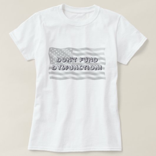 Bold Civic Stand Against Dysfunction Message T-shirt (Design voorkant)