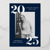 Bold Class of 2025 Navy Foto Afstuderen Folie Uitnodiging (Voorkant)