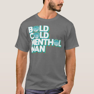 Bold Cold Menthol-Man T-shirt