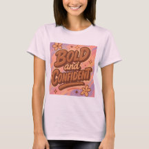 Bold & Confidence T-Shirt - Empowerment T-shirt