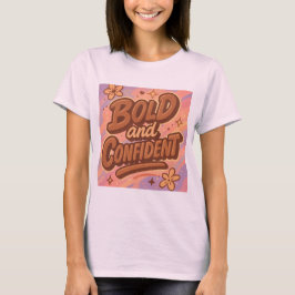 Bold & Confidence T-Shirt - Empowerment T-shirt