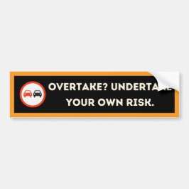 Bold Edgy Overtaking Warning Bumper Sticker