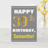 Bold, Gray, Faux Gold 39th Birthday w/Name Card Kaart (Gele Bloem)