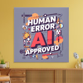 Bold “Human Error, AI Approved” Digital Art Canvas Afdruk (Insitu (Woonkamer))
