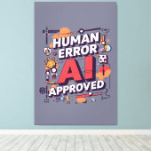 Bold “Human Error, AI Approved” Digital Art Canvas Afdruk (Insitu (Houten vloer))
