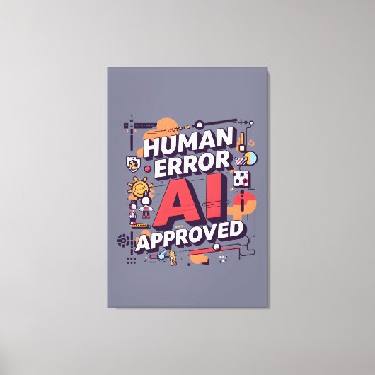 Bold “Human Error, AI Approved” Digital Art Canvas Afdruk (Voorkant)