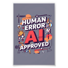 Bold “Human Error, AI Approved” Digital Art Foto Afdruk