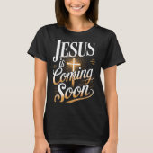 Bold Jesus Is Coming Soon Christian Apparel  T-shirt (Voorkant)