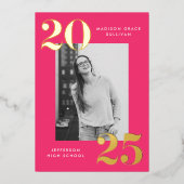 Bold Klasse van 2025 Hot Pink Photo Afstuderen Folie Uitnodiging (Voorkant)