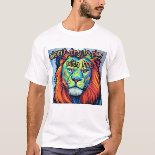 Bold Lion T-Shirt - "Probeer niet met mij te spele (Voorkant)