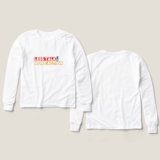 Bold Motivational Quote – Less Talk, More Action (Voorkant /achterkant)