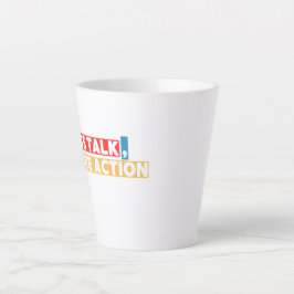 Bold Motivational Quote – Less Talk, More Action Latte Mok
