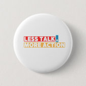 Bold Motivational Quote – Less Talk, More Action Ronde Button 5,7 Cm (Voorkant)